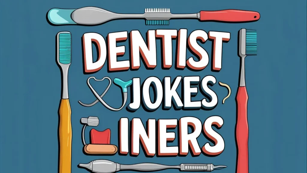 Dentist Jokes One-Liners