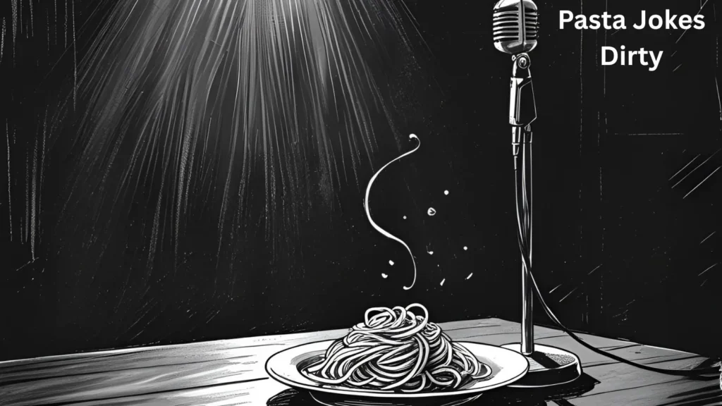 Pasta Jokes Dirty