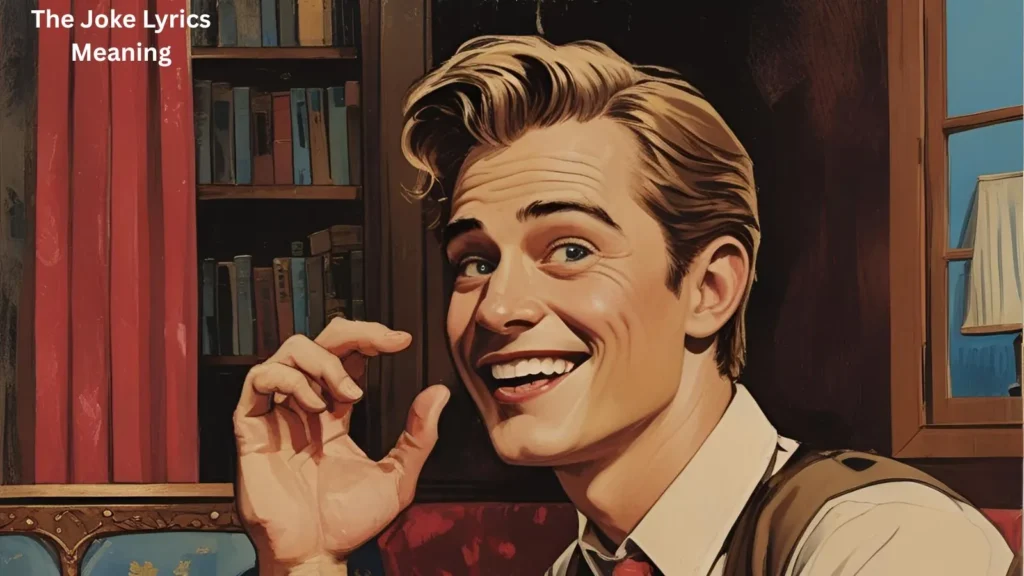 The Joke Lyrics Meaning