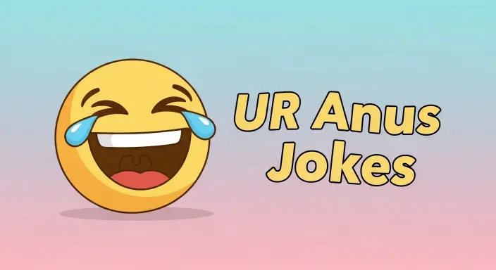 UR Anus Jokes