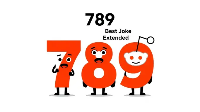 Best 789 Joke Extended Reddit