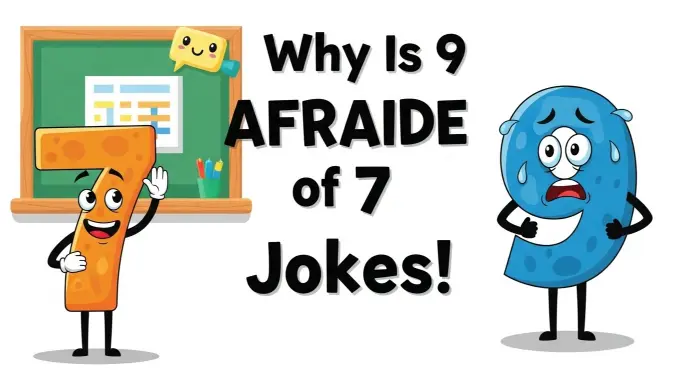 Why Is 9 Afraid of 7 Jokes