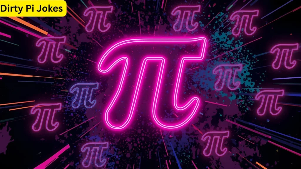 Dirty Pi Jokes