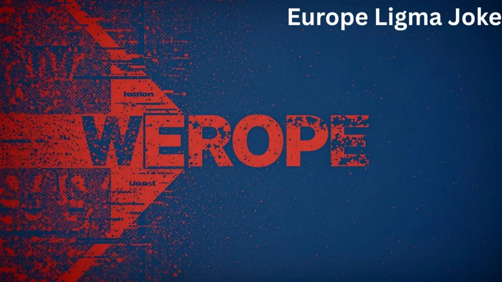 Europe Ligma Joke