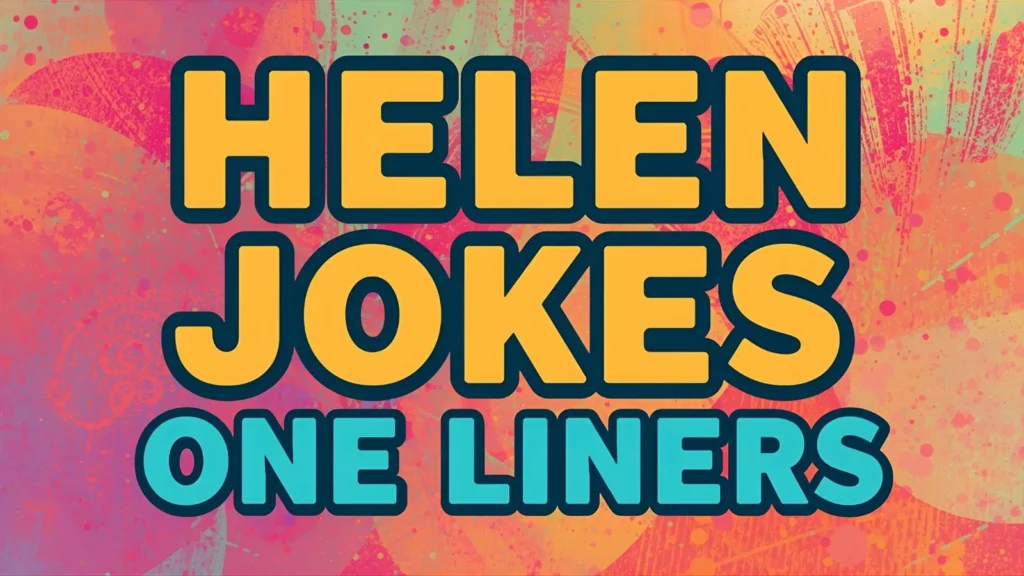 Helen Jokes One Liners