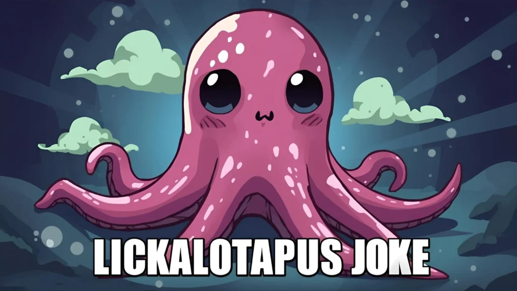 Lickalotapus Joke
