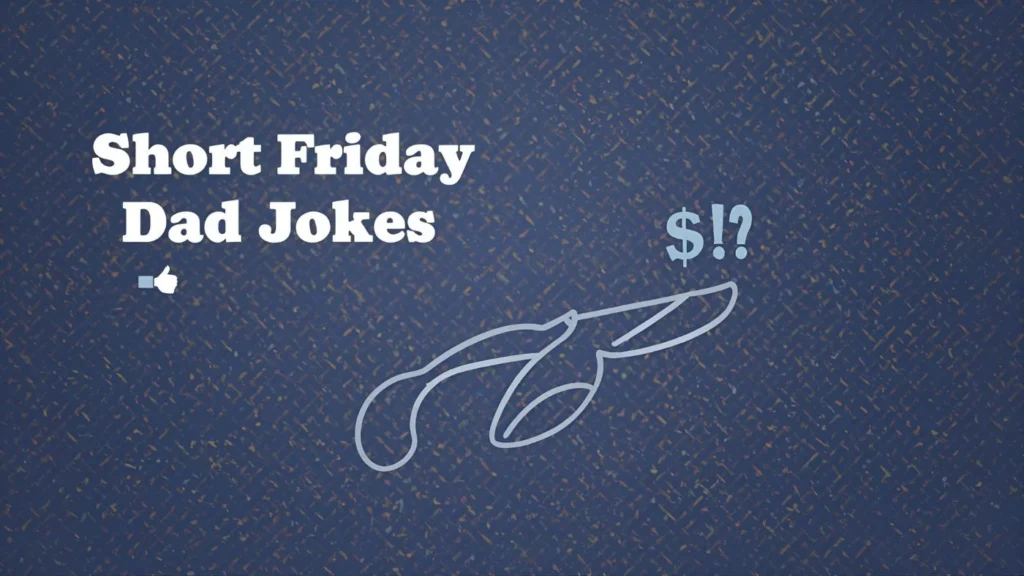 Short Friday Dad Jokes One-Liners