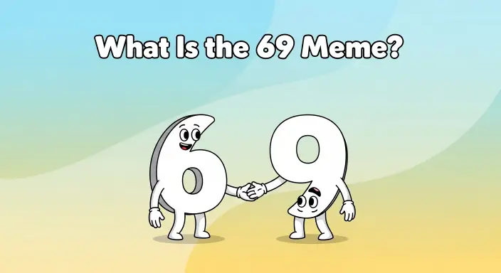 What Is the 69 Meme