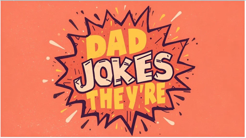 Dad Jokes That Are So Bad, They’re Good