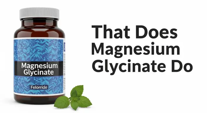 What Does Magnesium Glycinate Do